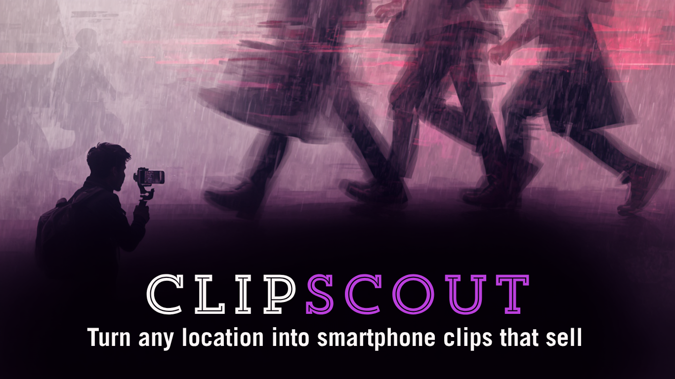 ClipScout — identifies opportunities for localised, high-value video shoots for stock assets, wherever you are, adapted specifically for those using mobile and smartphone technology